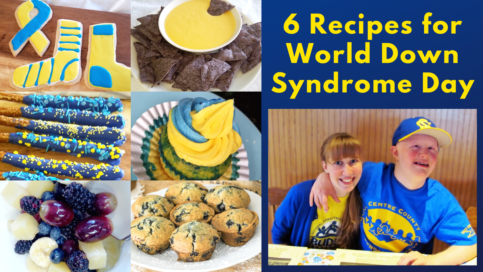 6 recipes for world down syndrome day- array of blue and yellow recipes and photo of Sam and Anna Moyer wearing yellow and blue